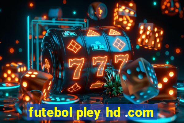 futebol pley hd .com